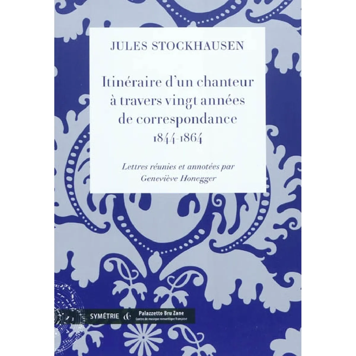 Acheter Itinéraire d'un chanteur à travers vingt années de correspondance, 1844-1864 État correct - 14,12 € Itinéraire d'un chanteur à travers vingt années de correspondance, 1844-1864 État correct N/A (Il ne s'agit pas d'une marque reconditionné disponible sur Rue du Commerce Seconde Vie