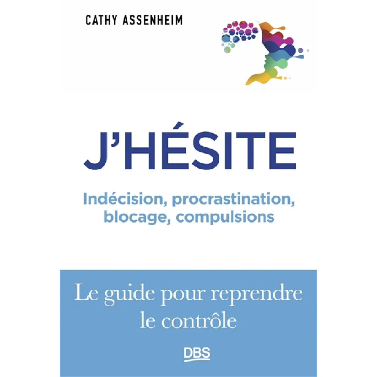 J'hésite : indécision, procrastination, blocage, compulsions : le guide pour reprendre le rôle État correct - 15,18 € J'hésite : indécision, procrastination, blocage, compulsions : le guide pour reprendre le rôle État correct N/A (Il ne s'agit pas d'une marque reconditionné disponible sur Rue du Commerce Seconde Vie