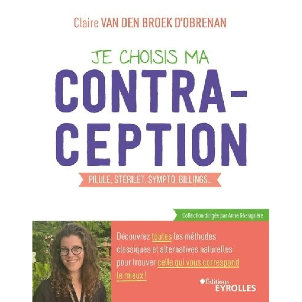 Acheter Je choisis ma contraception : pilule, stérilet, sympto, Billings... : découvrez toutes les méthodes classiques et alternatives naturelles pour trouver celle qui vous correspond le mieux ! État correct - 14,29 € Je choisis ma contraception : pilule, stérilet, sympto, Billings... : découvrez toutes les méthodes classiques et alternatives naturelles pour trouver celle qui vous correspond le mieux ! État correct N/A (Il ne s'agit pas d'une marque reconditionné disponible sur Rue du Commerce Seconde Vie