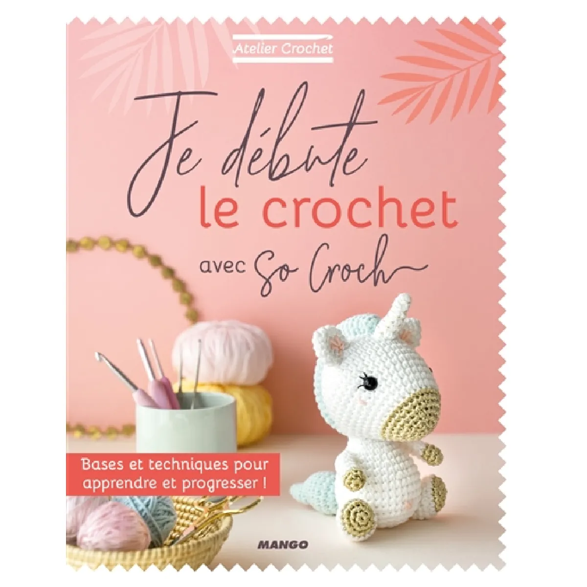 Je débute le crochet avec So croch' : bases et techniques pour apprendre et progresser ! État correct - 10,59 € Je débute le crochet avec So croch' : bases et techniques pour apprendre et progresser ! État correct N/A (Il ne s'agit pas d'une marque reconditionné disponible sur Rue du Commerce Seconde Vie