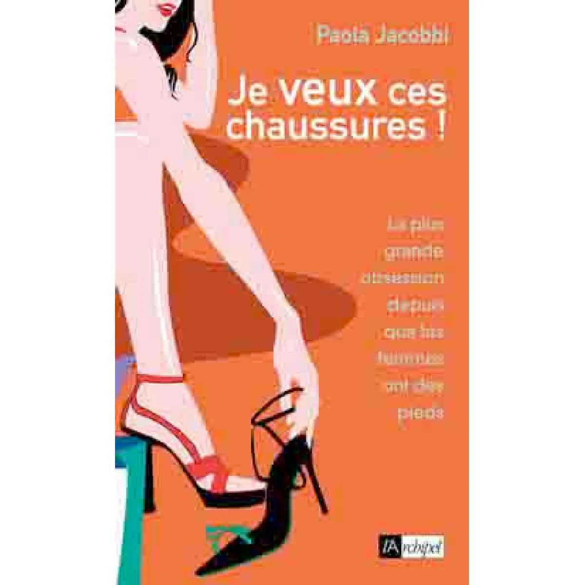 Acheter Je veux ces chaussures ! : la plus grande obsession des femmes depuis qu'elles ont des pieds État correct - 10,00 € Je veux ces chaussures ! : la plus grande obsession des femmes depuis qu'elles ont des pieds État correct N/A (Il ne s'agit pas d'une marque reconditionné disponible sur Rue du Commerce Seconde Vie