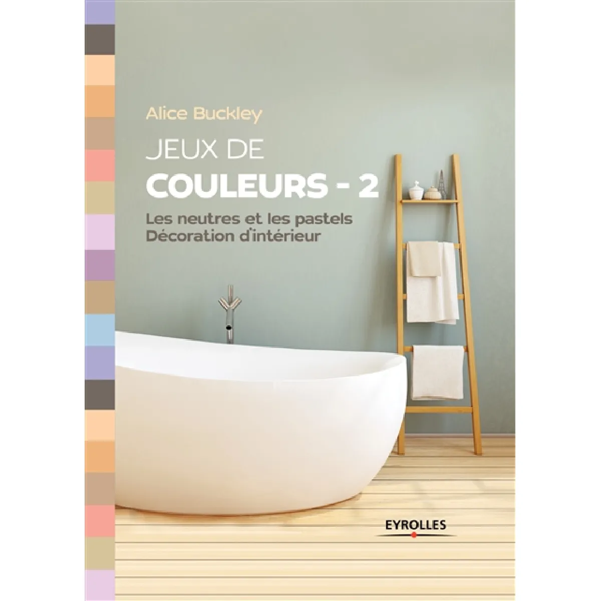 Jeux de couleurs. Vol. 2. Les neutres et les pastels : décoration d'intérieur État correct - 11,22 € Jeux de couleurs. Vol. 2. Les neutres et les pastels : décoration d'intérieur État correct N/A (Il ne s'agit pas d'une marque reconditionné disponible sur Rue du Commerce Seconde Vie