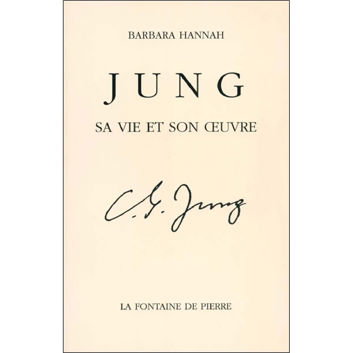 Acheter Jung, sa vie et son oeuvre : une biographie d'après les souvenirs de Barbara Hannah État correct - 15,94 € Jung, sa vie et son oeuvre : une biographie d'après les souvenirs de Barbara Hannah État correct N/A (Il ne s'agit pas d'une marque reconditionné disponible sur Rue du Commerce Seconde Vie