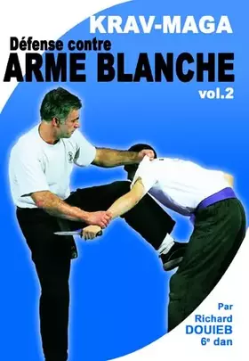Kravmaga-Vol.2 : Défense Contre Armes Blanches Bon état N/A reconditionné disponible sur Ammareal | Dero