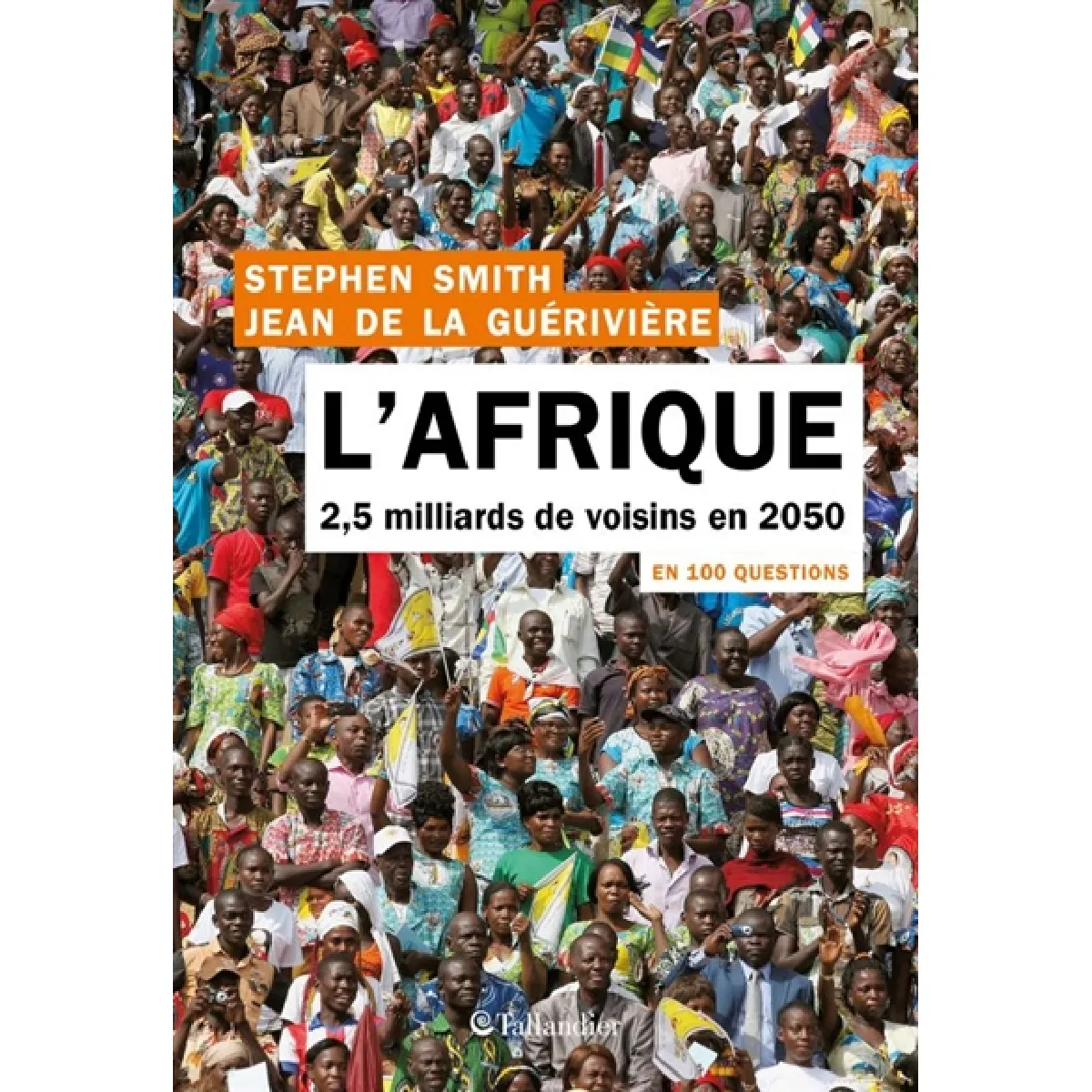 Acheter L'Afrique en 100 questions : 2,5 milliards de voisins en 2050 État correct - 11,45 € L'Afrique en 100 questions : 2,5 milliards de voisins en 2050 État correct N/A (Il ne s'agit pas d'une marque reconditionné disponible sur Rue du Commerce Seconde Vie