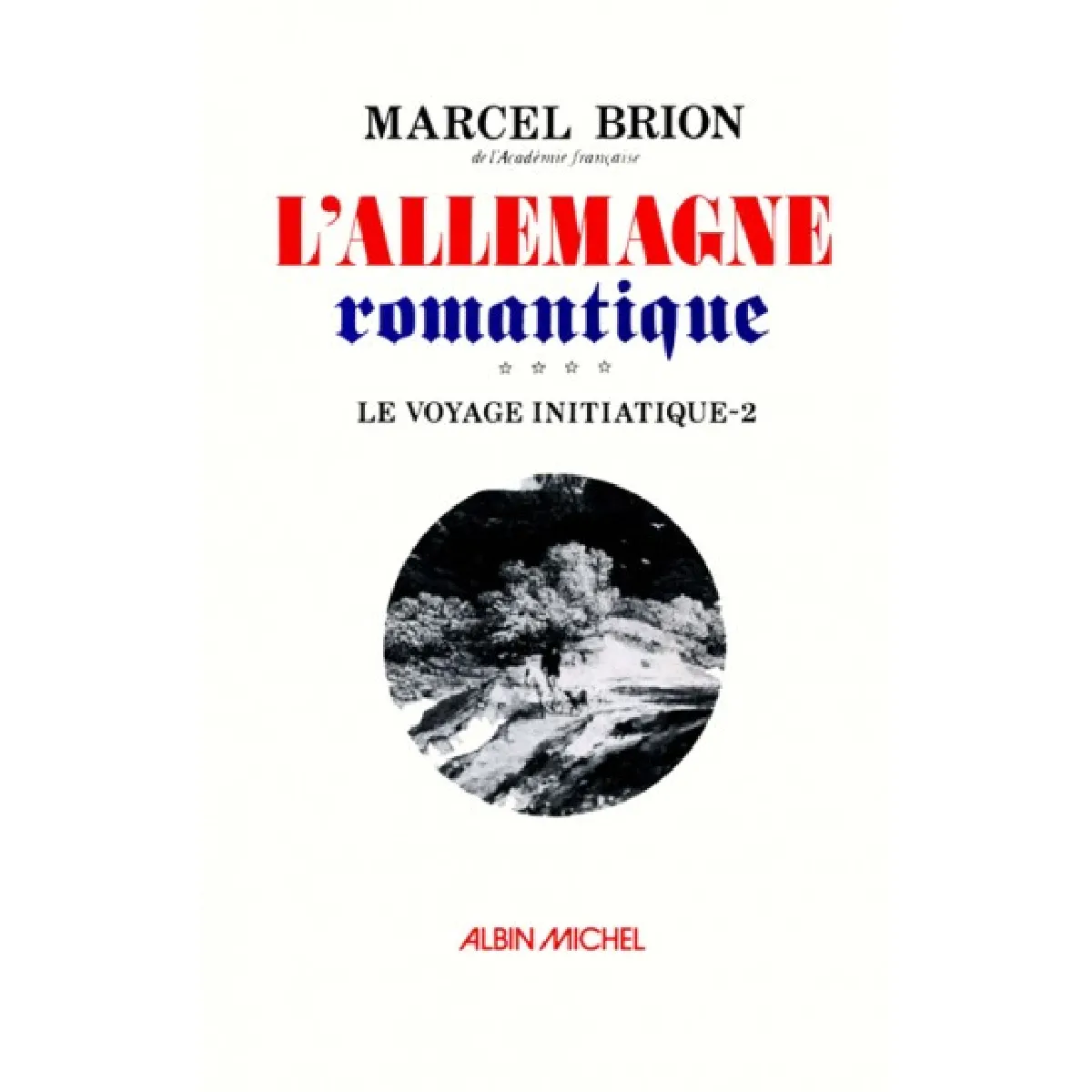 Acheter L'Allemagne romantique. Vol. 3-2. Voyage initiatique État correct - 19,00 € L'Allemagne romantique. Vol. 3-2. Voyage initiatique État correct N/A (Il ne s'agit pas d'une marque reconditionné disponible sur Rue du Commerce Seconde Vie