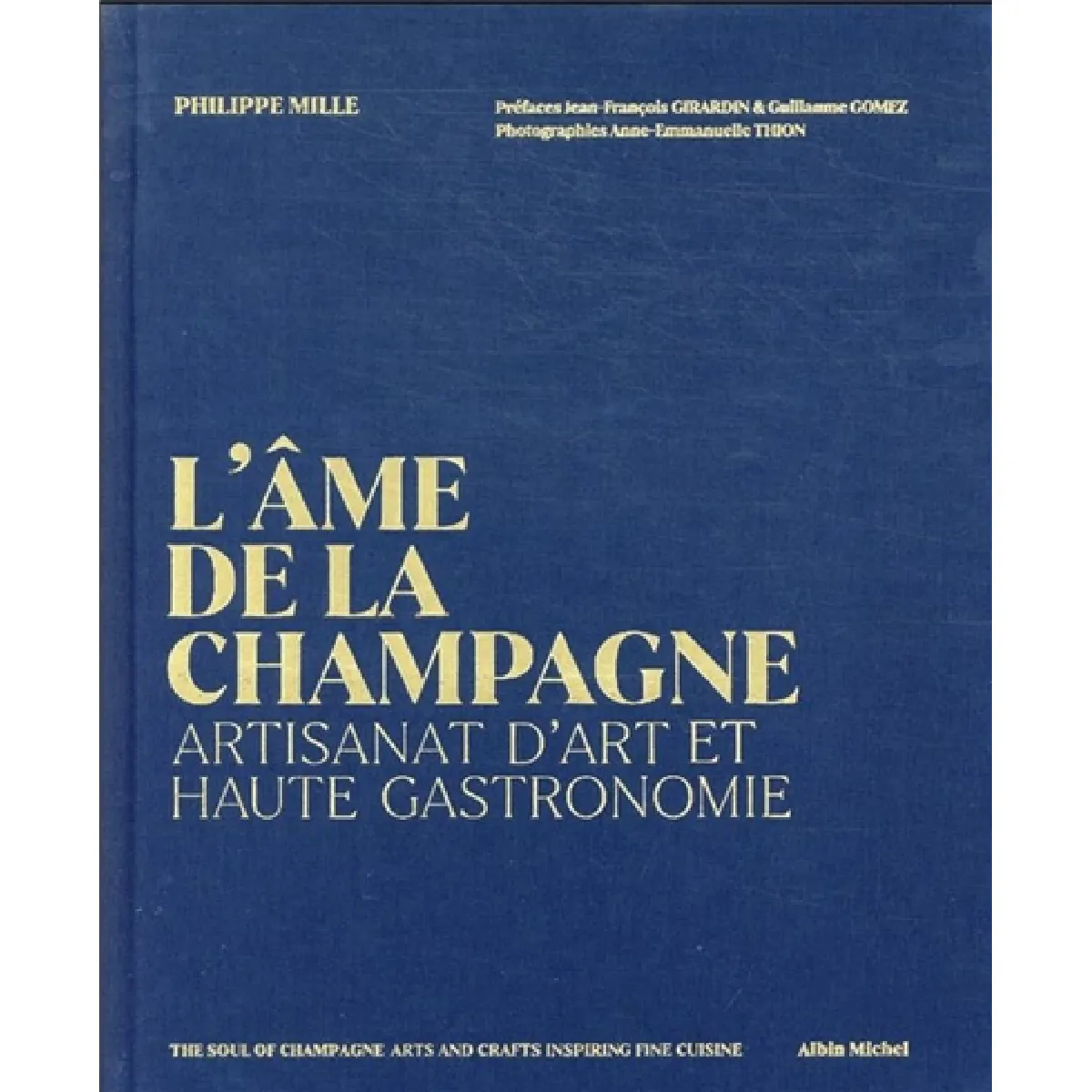 L'âme de la Champagne : artisanat d'art et haute gastronomie. The soul of Champagne : arts and crafts inspiring fine cuisine État correct - 18,68 € L'âme de la Champagne : artisanat d'art et haute gastronomie. The soul of Champagne : arts and crafts inspiring fine cuisine État correct N/A (Il ne s'agit pas d'une marque reconditionné disponible sur Rue du Commerce Seconde Vie