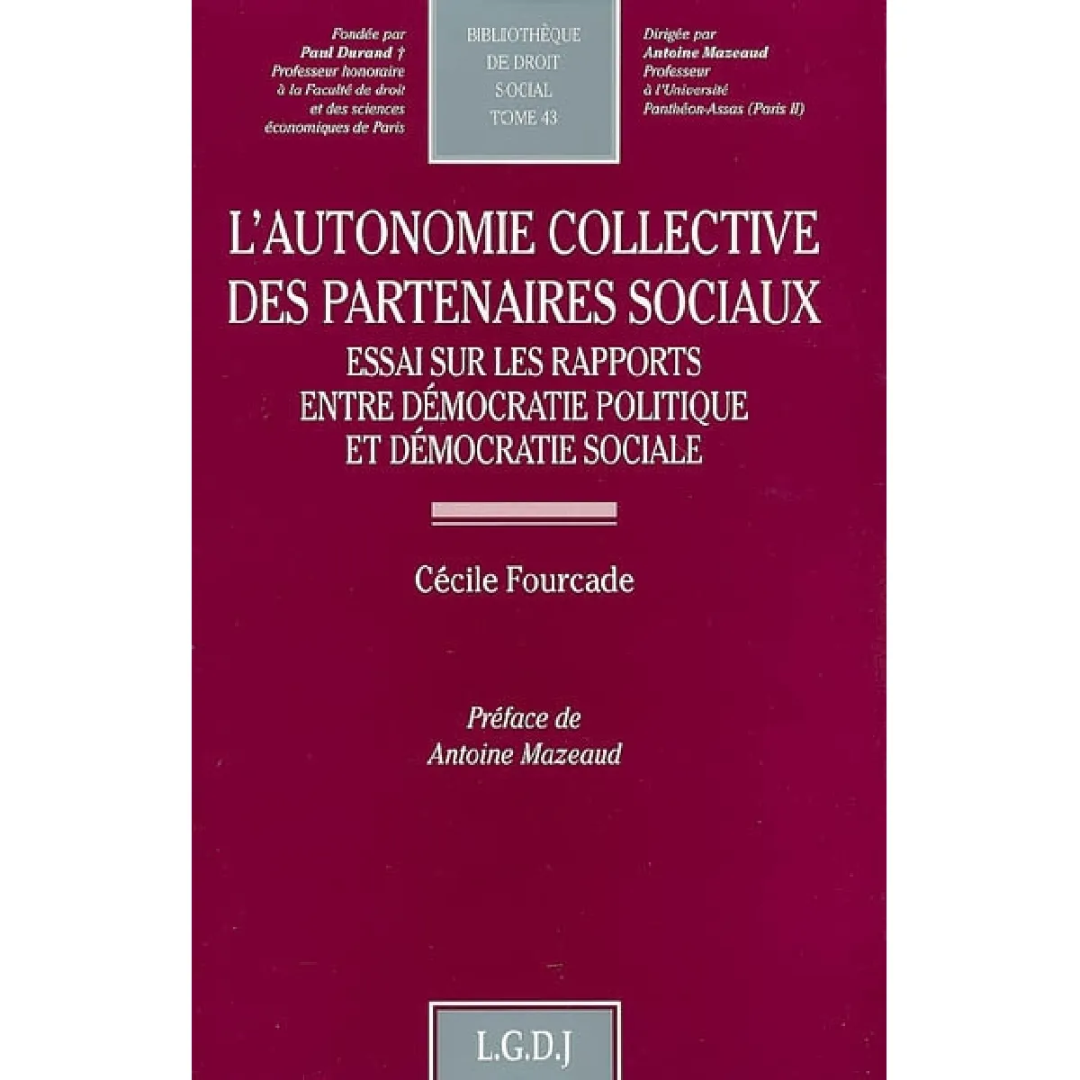 Acheter L'autonomie collective des partenaires sociaux : essai sur les rapports entre démocratie politique et démocratie sociale État correct - 15,42 € L'autonomie collective des partenaires sociaux : essai sur les rapports entre démocratie politique et démocratie sociale État correct N/A (Il ne s'agit pas d'une marque reconditionné disponible sur Rue du Commerce Seconde Vie