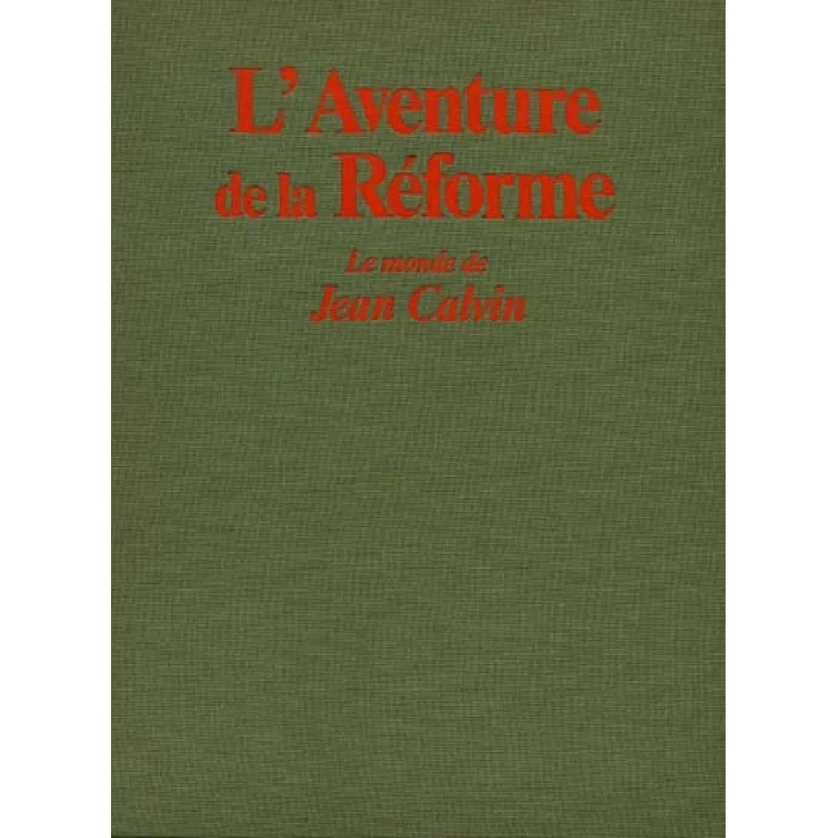 Acheter L'Aventure de la Réforme : le monde de Jean Calvin État correct - 20,00 € L'Aventure de la Réforme : le monde de Jean Calvin État correct N/A (Il ne s'agit pas d'une marque reconditionné disponible sur Rue du Commerce Seconde Vie