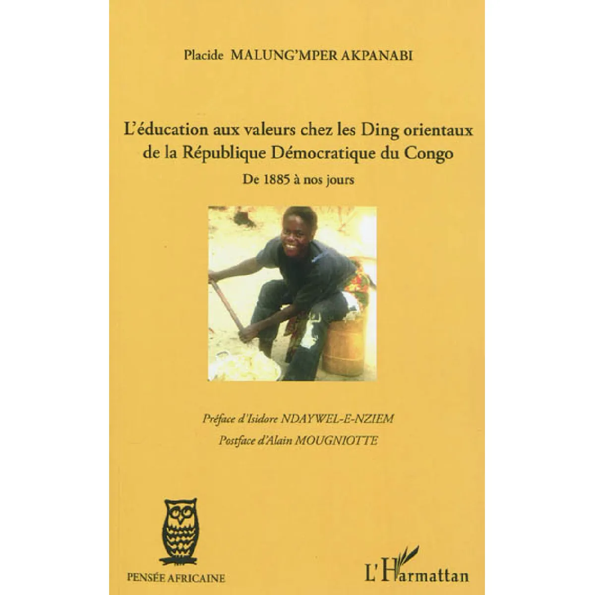 L'éducation aux valeurs chez les Ding orientaux de la République démocratique du Congo : de 1885 à nos jours État correct - 11,82 € L'éducation aux valeurs chez les Ding orientaux de la République démocratique du Congo : de 1885 à nos jours État correct N/A (Il ne s'agit pas d'une marque reconditionné disponible sur Rue du Commerce Seconde Vie