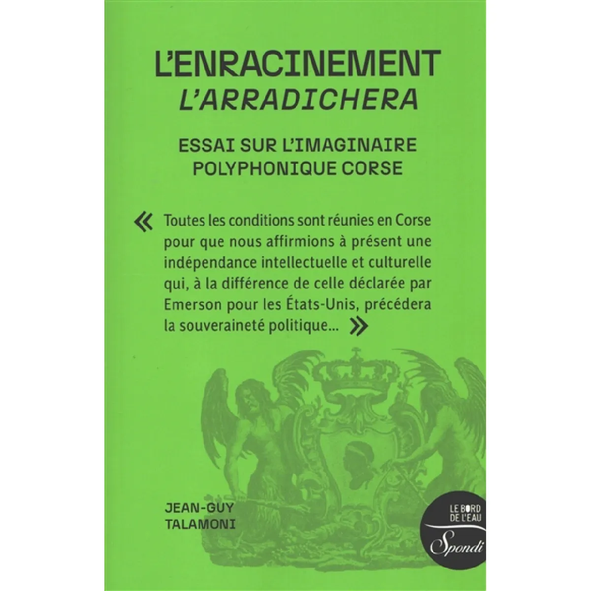 Acheter L'enracinement : essai sur l'imaginaire polyphonique corse. L'arradichera État correct - 13,04 € L'enracinement : essai sur l'imaginaire polyphonique corse. L'arradichera État correct N/A (Il ne s'agit pas d'une marque reconditionné disponible sur Rue du Commerce Seconde Vie