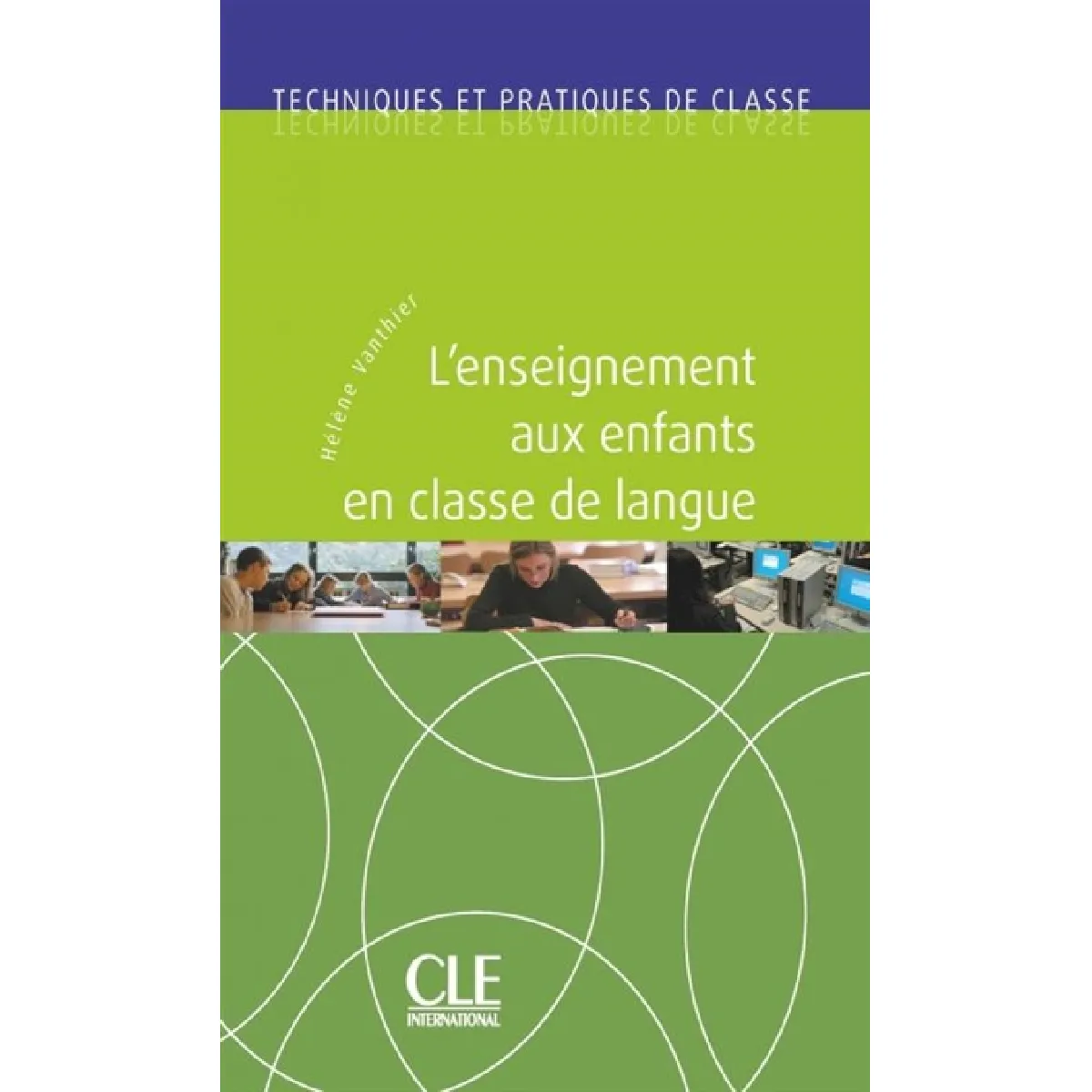 L'enseignement aux enfants en classe de langue État correct - 13,58 € L'enseignement aux enfants en classe de langue État correct N/A (Il ne s'agit pas d'une marque reconditionné disponible sur Rue du Commerce Seconde Vie