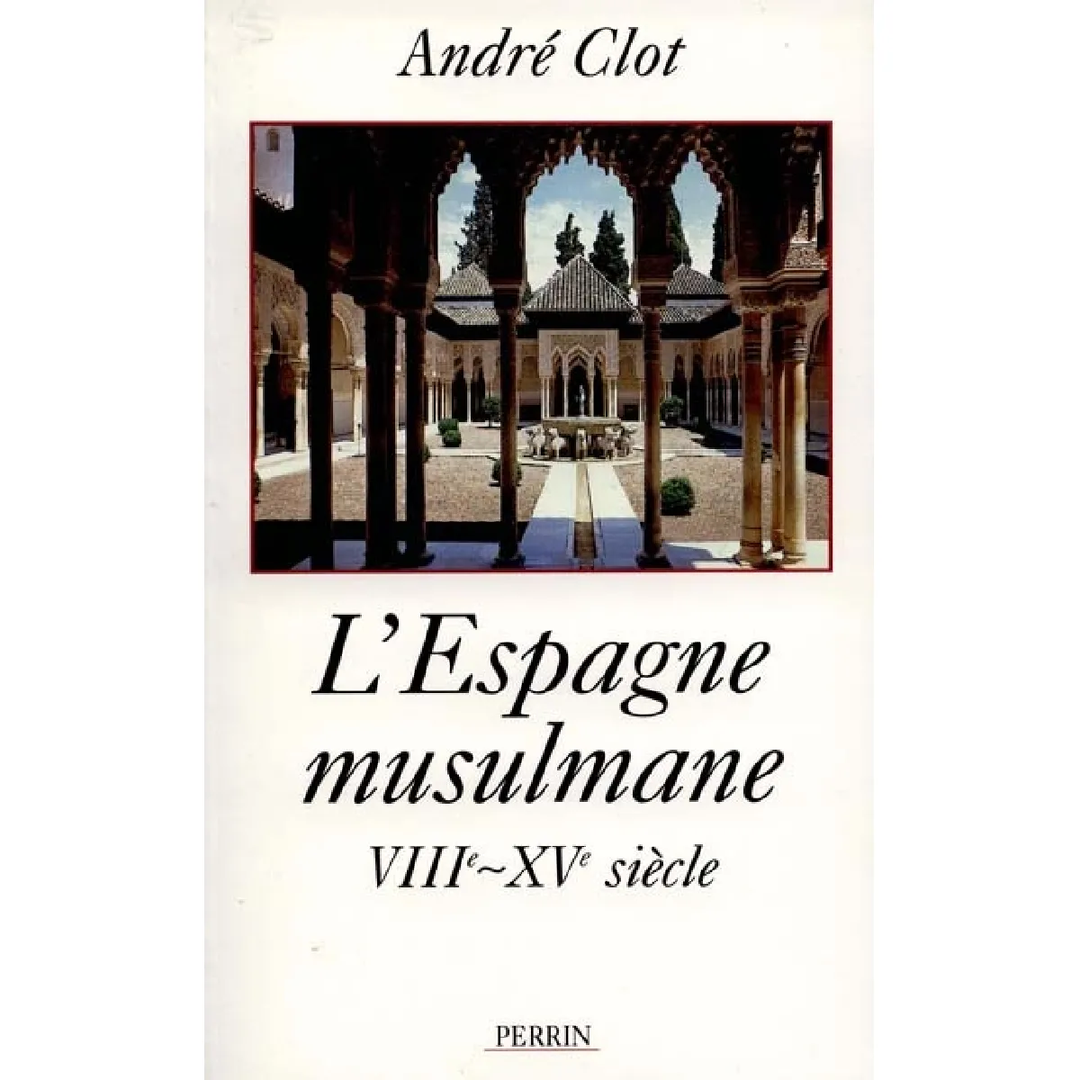 Acheter L'Espagne musulmane, VIIIe-XVe siècle État correct - 10,00 € L'Espagne musulmane, VIIIe-XVe siècle État correct N/A (Il ne s'agit pas d'une marque reconditionné disponible sur Rue du Commerce Seconde Vie