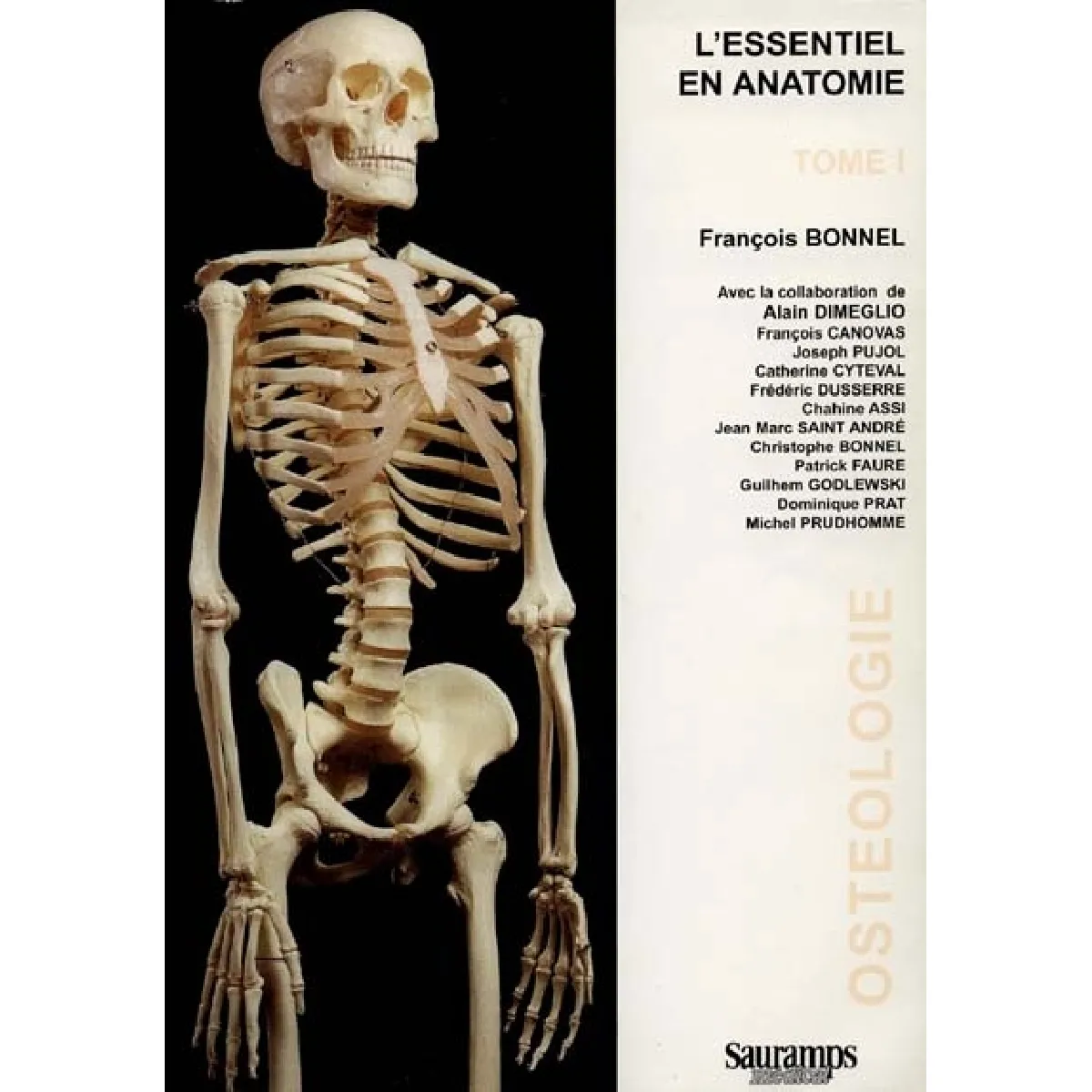 L'essentiel en anatomie. Vol. 1. Ostéologie État correct - 10,00 € L'essentiel en anatomie. Vol. 1. Ostéologie État correct N/A (Il ne s'agit pas d'une marque reconditionné disponible sur Rue du Commerce Seconde Vie