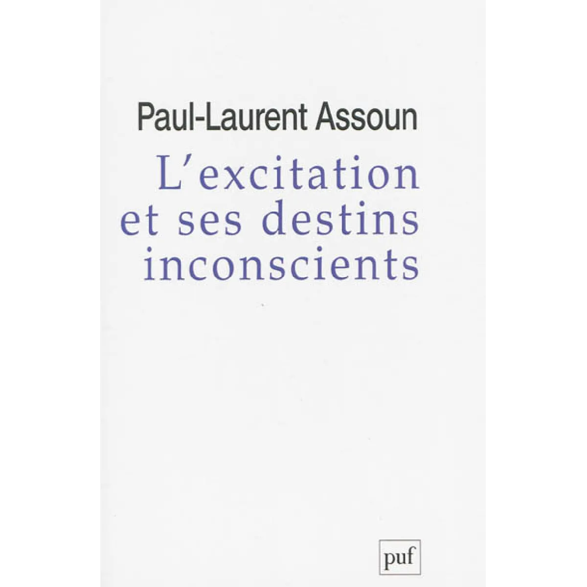 Acheter L'excitation et ses destins inconscients : court traité psychanalytique de l'excitation État correct - 16,87 € L'excitation et ses destins inconscients : court traité psychanalytique de l'excitation État correct N/A (Il ne s'agit pas d'une marque reconditionné disponible sur Rue du Commerce Seconde Vie