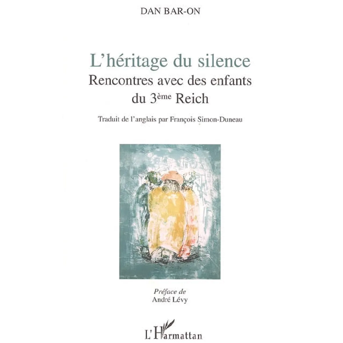 Acheter L'héritage du silence : rencontres avec des enfants du 3e Reich État correct - 25,76 € L'héritage du silence : rencontres avec des enfants du 3e Reich État correct N/A (Il ne s'agit pas d'une marque reconditionné disponible sur Rue du Commerce Seconde Vie