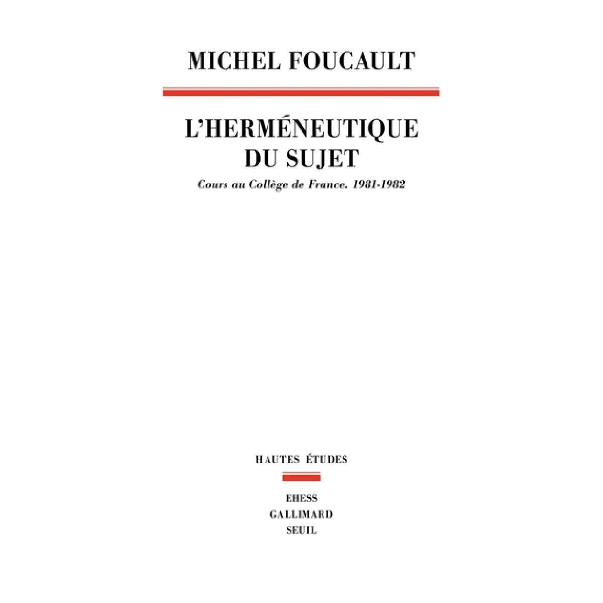 Acheter L'herméneutique du sujet : cours au Collège de France, 1981-1982 État correct - 21,68 € L'herméneutique du sujet : cours au Collège de France, 1981-1982 État correct N/A (Il ne s'agit pas d'une marque reconditionné disponible sur Rue du Commerce Seconde Vie