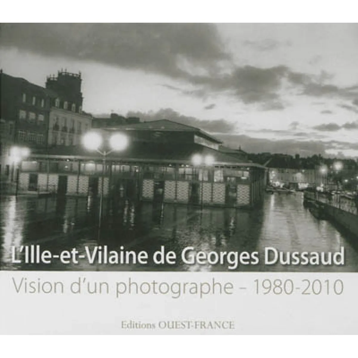 Acheter L'Ille-et-Vilaine de Georges Dussaud : vision d'un photographe, 1980-2010 État correct - 13,00 € L'Ille-et-Vilaine de Georges Dussaud : vision d'un photographe, 1980-2010 État correct N/A (Il ne s'agit pas d'une marque reconditionné disponible sur Rue du Commerce Seconde Vie
