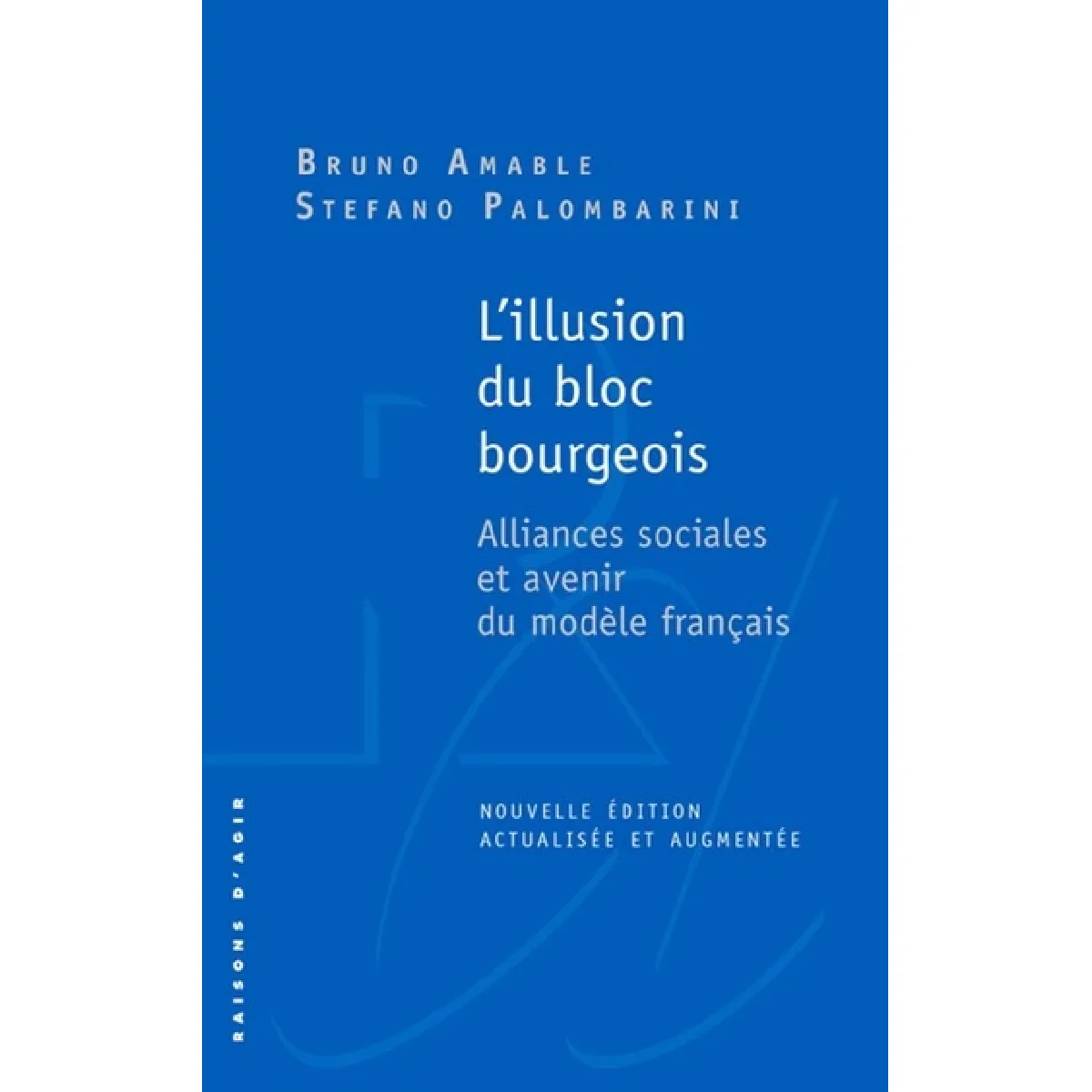 Acheter L'illusion du bloc bourgeois : alliances sociales et avenir du modèle français État correct - 15,42 € L'illusion du bloc bourgeois : alliances sociales et avenir du modèle français État correct N/A (Il ne s'agit pas d'une marque reconditionné disponible sur Rue du Commerce Seconde Vie