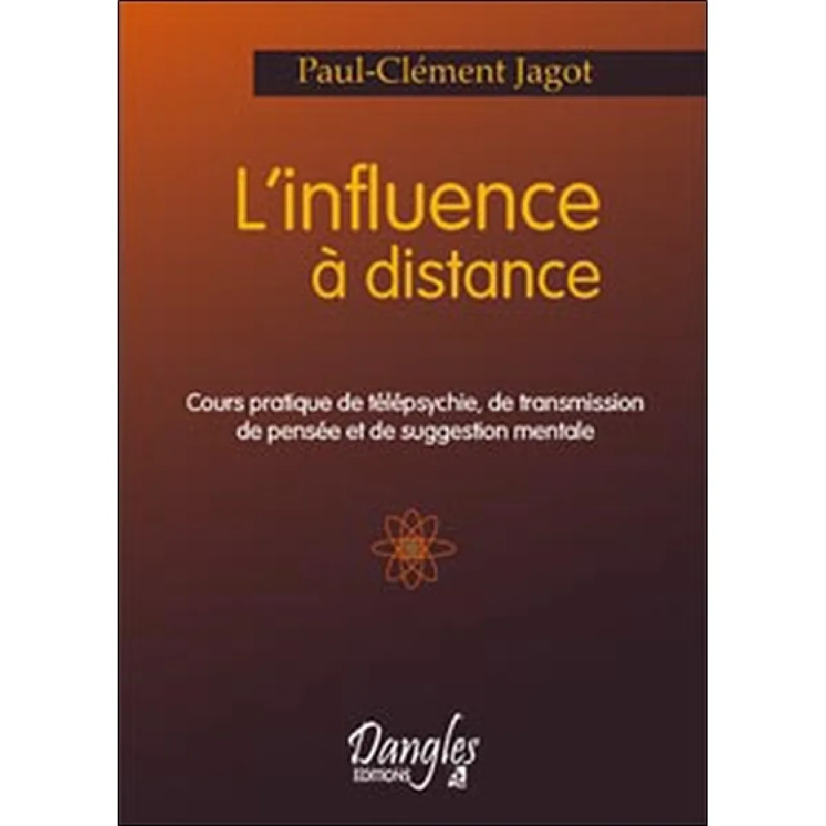 Acheter L'influence à distance : cours pratique de télépsychie, de transmission de pensée et de suggestion mentale État correct - 11,70 € L'influence à distance : cours pratique de télépsychie, de transmission de pensée et de suggestion mentale État correct N/A (Il ne s'agit pas d'une marque reconditionné disponible sur Rue du Commerce Seconde Vie