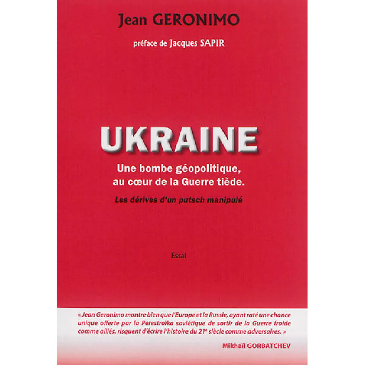 L'Ukraine : une bombe géopolitique au coeur de la guerre tiède, les dérives d'un putsch manipulé : essai État correct - 19,13 € L'Ukraine : une bombe géopolitique au coeur de la guerre tiède, les dérives d'un putsch manipulé : essai État correct N/A (Il ne s'agit pas d'une marque reconditionné disponible sur Rue du Commerce Seconde Vie