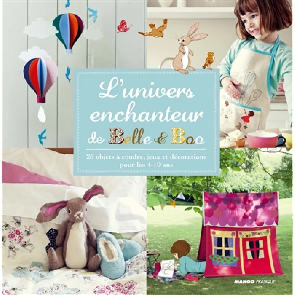 L'univers enchanteur de Belle et Boo : 25 objets à coudre, jeux et décorations pour les 4-10 ans État correct - 12,00 € L'univers enchanteur de Belle et Boo : 25 objets à coudre, jeux et décorations pour les 4-10 ans État correct N/A (Il ne s'agit pas d'une marque reconditionné disponible sur Rue du Commerce Seconde Vie