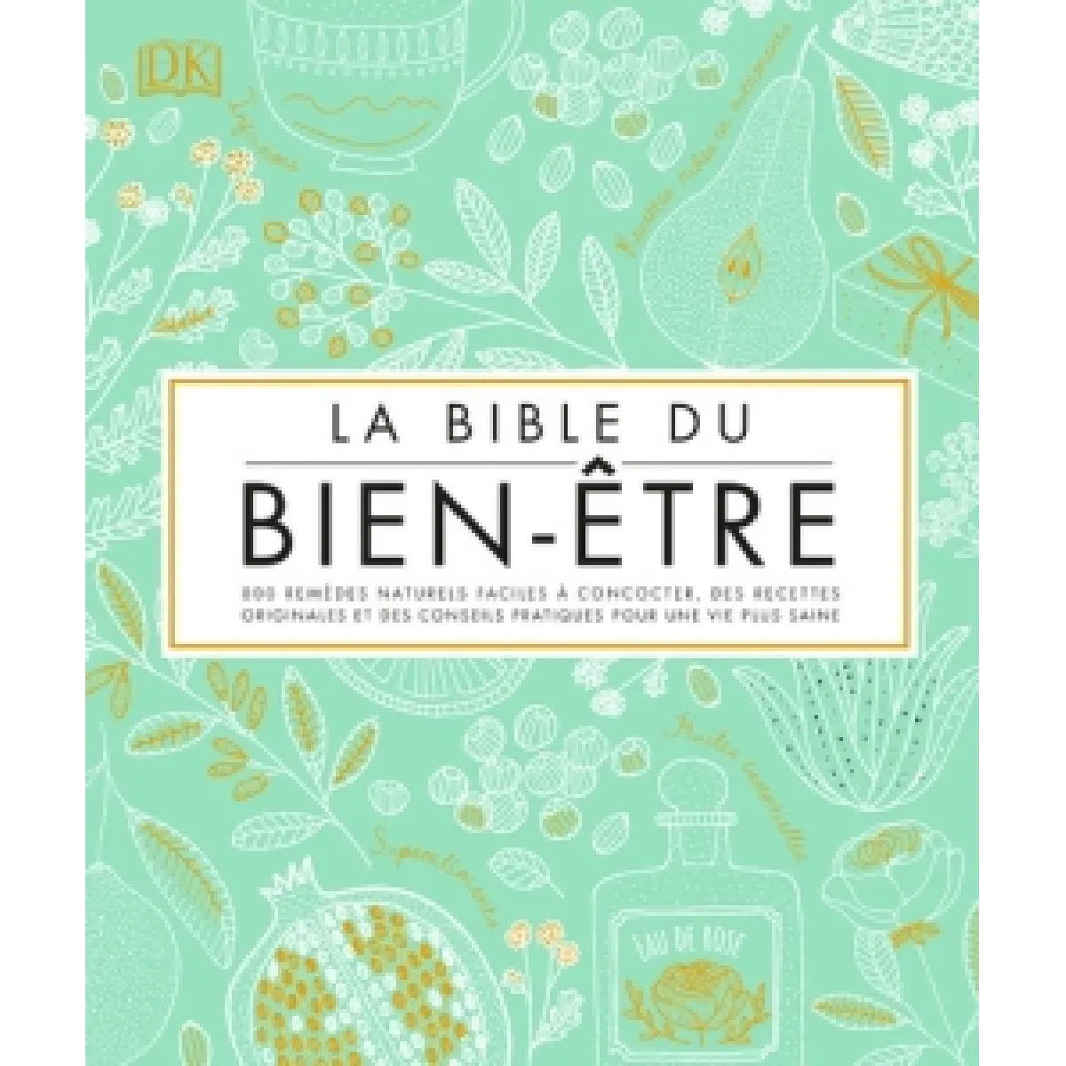 Acheter La bible du bien-être : 800 remèdes naturels faciles à concocter, des recettes originales et des conseils pratiques pour une vie plus saine État correct - 10,75 € La bible du bien-être : 800 remèdes naturels faciles à concocter, des recettes originales et des conseils pratiques pour une vie plus saine État correct N/A (Il ne s'agit pas d'une marque reconditionné disponible sur Rue du Commerce Seconde Vie