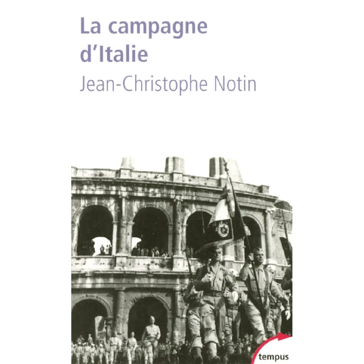 La campagne d'Italie : 1943-1945 : les victoires oubliées de la France État correct - 10,00 € La campagne d'Italie : 1943-1945 : les victoires oubliées de la France État correct N/A (Il ne s'agit pas d'une marque reconditionné disponible sur Rue du Commerce Seconde Vie
