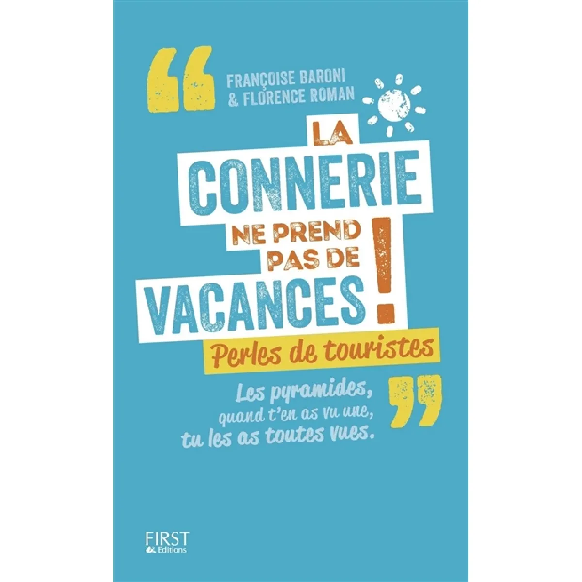 Acheter La connerie ne prend pas de vacances ! : perles de touristes État correct - 12,00 € La connerie ne prend pas de vacances ! : perles de touristes État correct N/A (Il ne s'agit pas d'une marque reconditionné disponible sur Rue du Commerce Seconde Vie