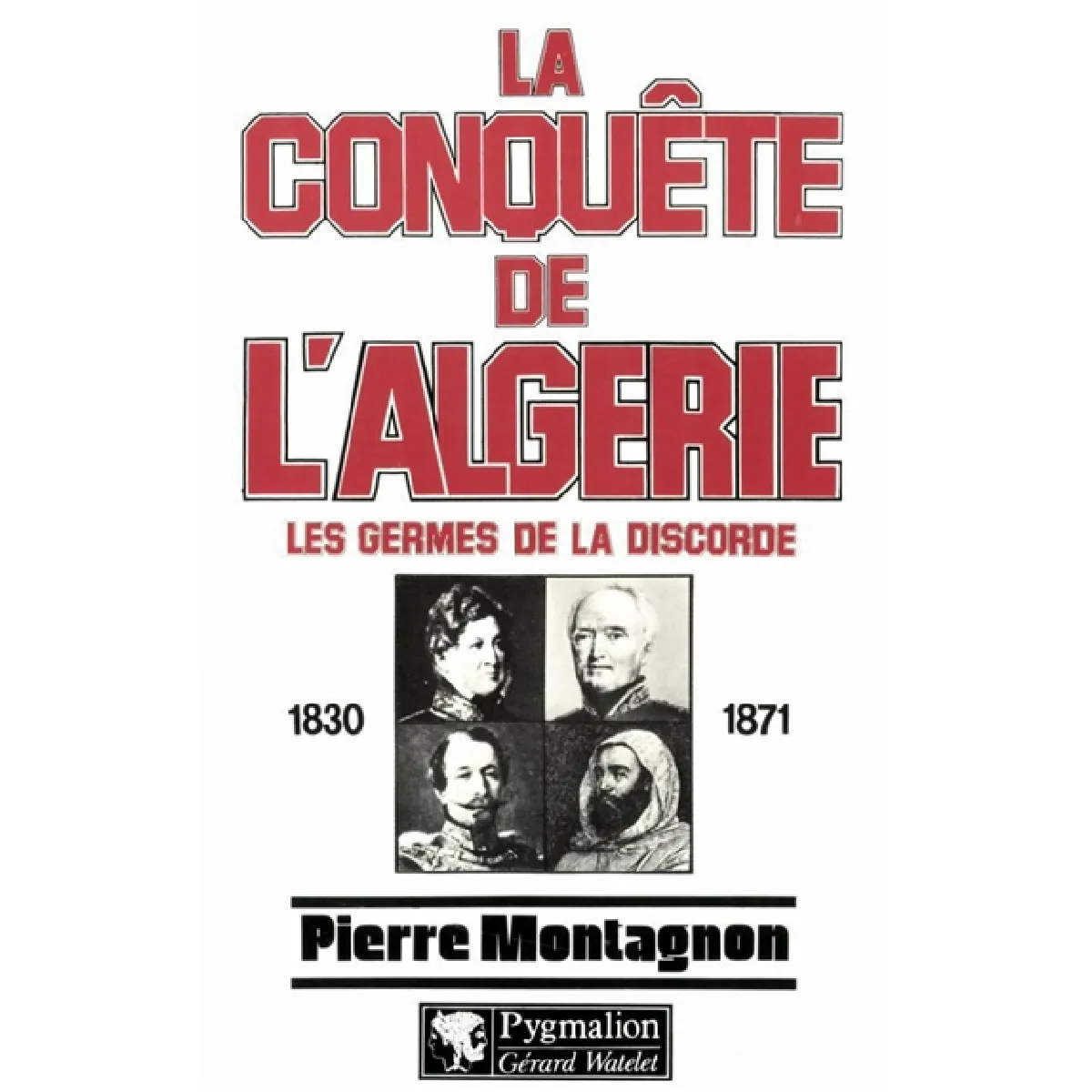 Acheter La conquête de l'Algérie : 1830-1871 État correct - 12,96 € La conquête de l'Algérie : 1830-1871 État correct N/A (Il ne s'agit pas d'une marque reconditionné disponible sur Rue du Commerce Seconde Vie
