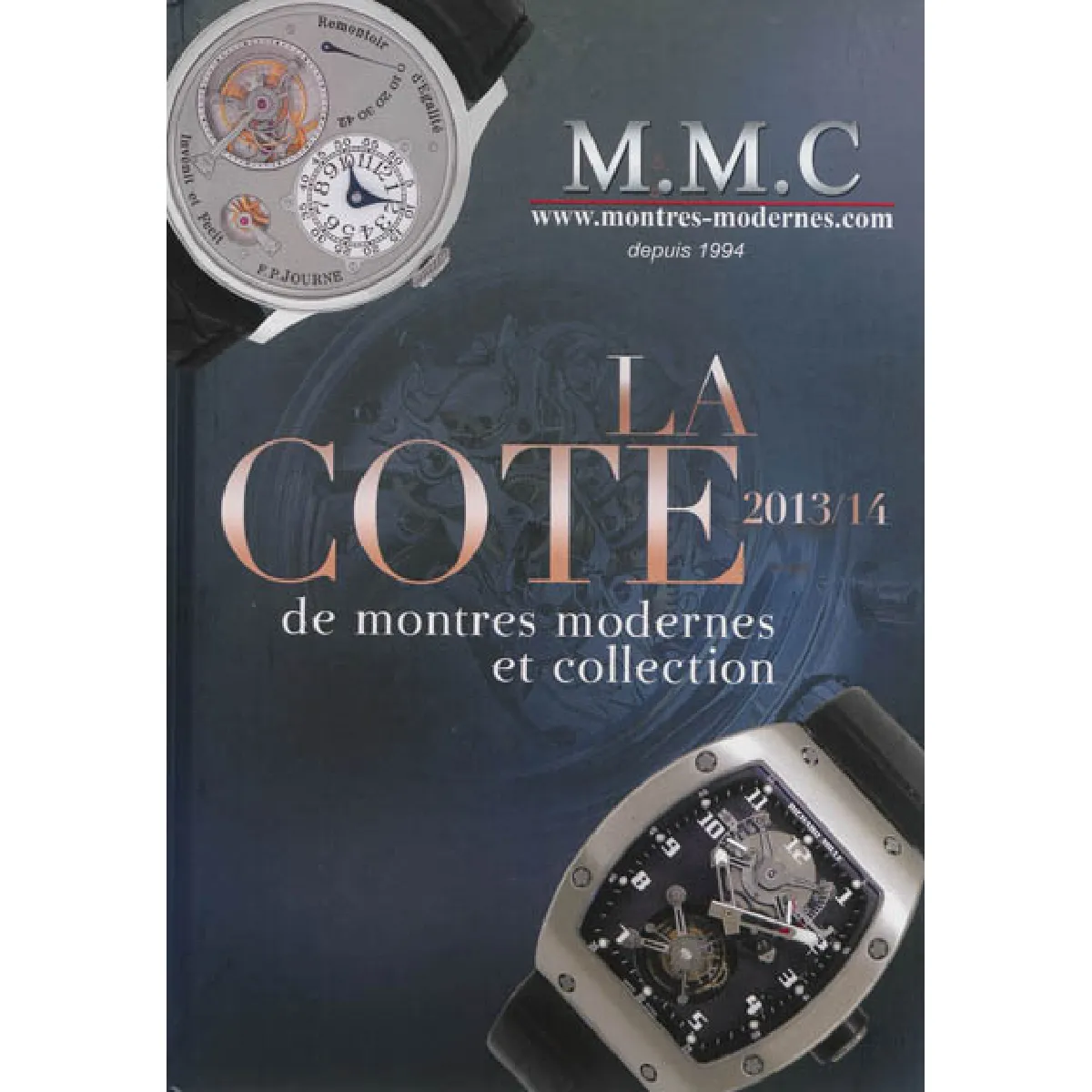 La cote de montres modernes et collection : 2013-2014 État correct - 17,71 € La cote de montres modernes et collection : 2013-2014 État correct N/A (Il ne s'agit pas d'une marque reconditionné disponible sur Rue du Commerce Seconde Vie