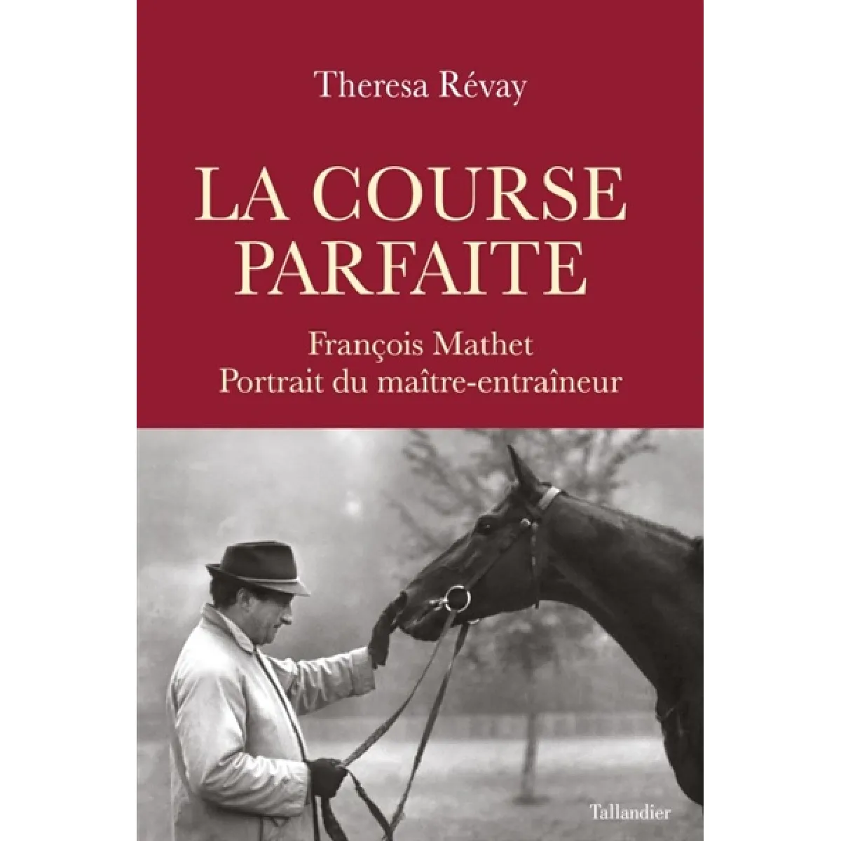 Acheter La course parfaite : François Mathet, portrait du maître-entraîneur État correct - 10,93 € La course parfaite : François Mathet, portrait du maître-entraîneur État correct N/A (Il ne s'agit pas d'une marque reconditionné disponible sur Rue du Commerce Seconde Vie