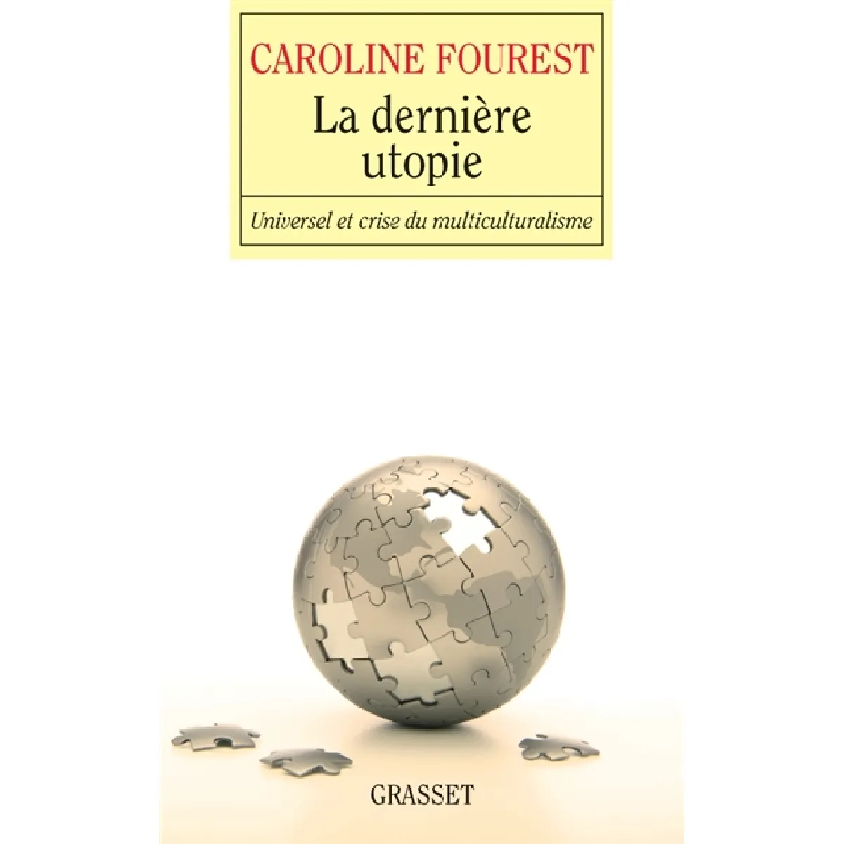 Acheter La dernière utopie : menaces sur l'universalisme État correct - 13,00 € La dernière utopie : menaces sur l'universalisme État correct N/A (Il ne s'agit pas d'une marque reconditionné disponible sur Rue du Commerce Seconde Vie