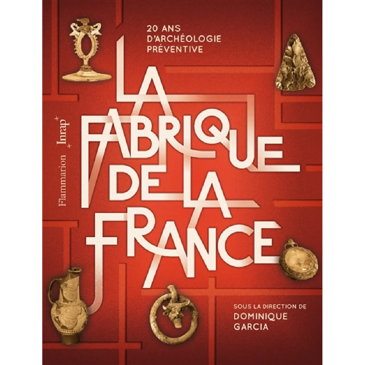 Acheter La fabrique de la France : 20 ans d'archéologie préventive État correct - 17,17 € La fabrique de la France : 20 ans d'archéologie préventive État correct N/A (Il ne s'agit pas d'une marque reconditionné disponible sur Rue du Commerce Seconde Vie