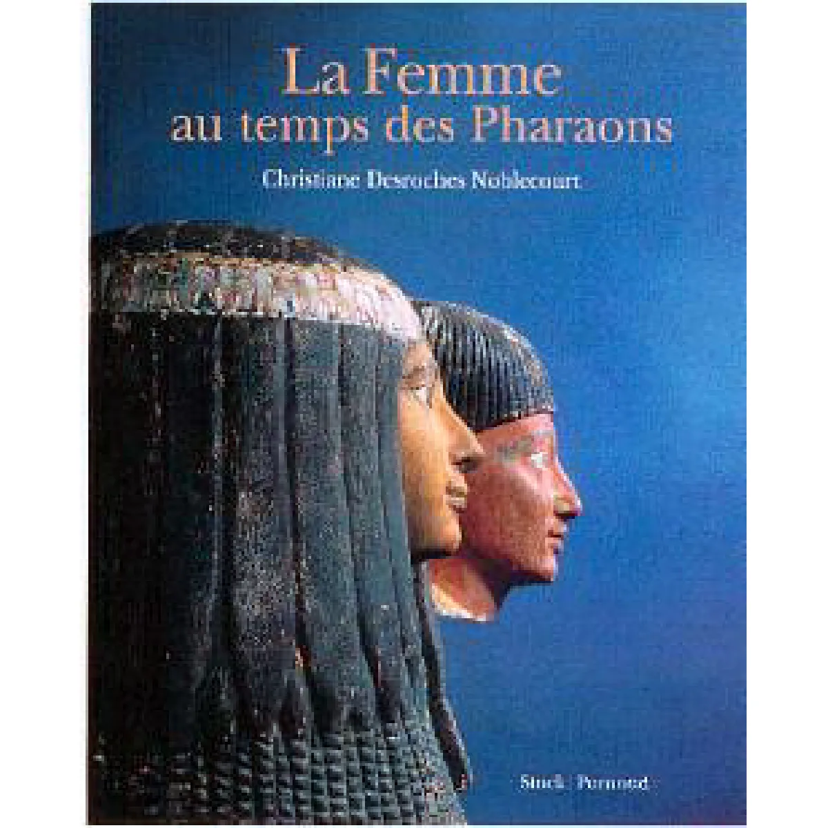 Acheter La femme au temps des pharaons État correct - 17,05 € La femme au temps des pharaons État correct N/A (Il ne s'agit pas d'une marque reconditionné disponible sur Rue du Commerce Seconde Vie