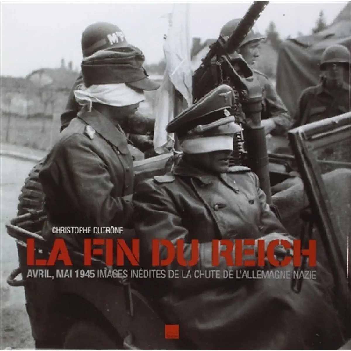 Acheter La fin du Reich : avril, mai 1945 : images inédites de la chute de l'Allemagne nazie État correct - 11,54 € La fin du Reich : avril, mai 1945 : images inédites de la chute de l'Allemagne nazie État correct N/A (Il ne s'agit pas d'une marque reconditionné disponible sur Rue du Commerce Seconde Vie