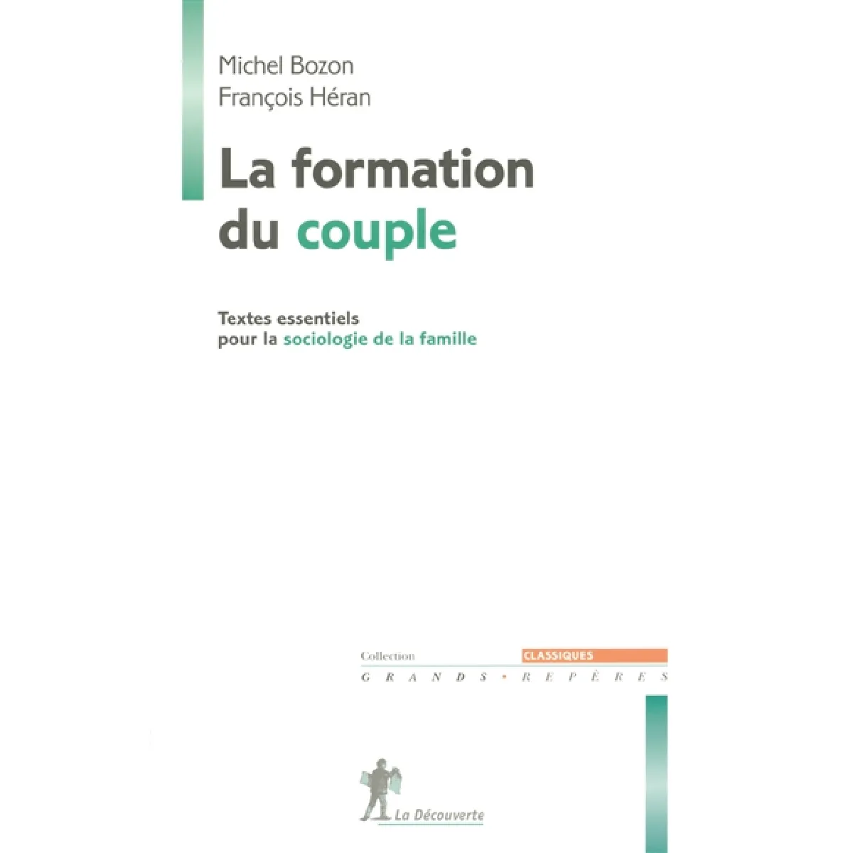 Acheter La formation du couple : textes essentiels pour la sociologie de la famille État correct - 17,00 € La formation du couple : textes essentiels pour la sociologie de la famille État correct N/A (Il ne s'agit pas d'une marque reconditionné disponible sur Rue du Commerce Seconde Vie