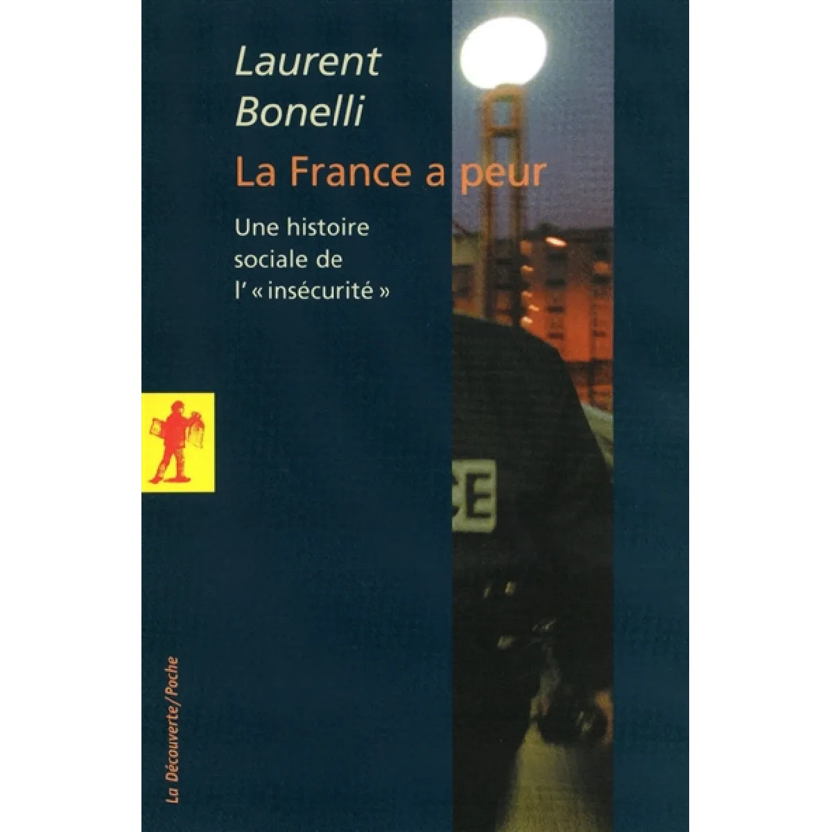 Acheter La France a peur : une histoire sociale de l'insécurité État correct - 10,43 € La France a peur : une histoire sociale de l'insécurité État correct N/A (Il ne s'agit pas d'une marque reconditionné disponible sur Rue du Commerce Seconde Vie