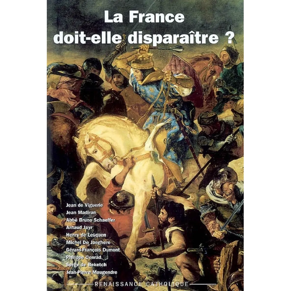 La France doit-elle disparaître ? : actes de la XVe Université d'été de Renaissance catholique, Villepreux, juillet 2006 État correct - 10,00 € La France doit-elle disparaître ? : actes de la XVe Université d'été de Renaissance catholique, Villepreux, juillet 2006 État correct N/A (Il ne s'agit pas d'une marque reconditionné disponible sur Rue du Commerce Seconde Vie