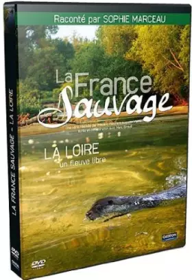 La France Sauvage-La Loire, Un fleuve Libre - Frédéric Fevre et Augustin Viatte Occasion reconditionné disponible sur Ammareal