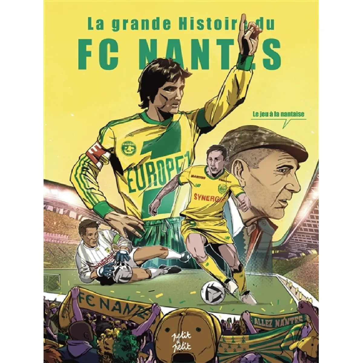 La grande histoire du FC Nantes : le jeu à la nantaise État correct - 42,05 € La grande histoire du FC Nantes : le jeu à la nantaise État correct N/A (Il ne s'agit pas d'une marque reconditionné disponible sur Rue du Commerce Seconde Vie