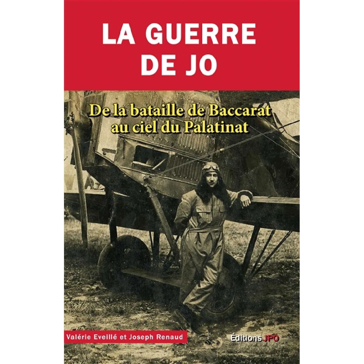 Acheter La guerre de Jo : de la bataille de Baccarat au ciel du Palatinat État correct - 12,00 € La guerre de Jo : de la bataille de Baccarat au ciel du Palatinat État correct N/A (Il ne s'agit pas d'une marque reconditionné disponible sur Rue du Commerce Seconde Vie