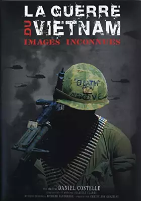 La Guerre du Vietnam-Images inconnues - Isabelle Clarke Occasion reconditionné disponible sur Ammareal