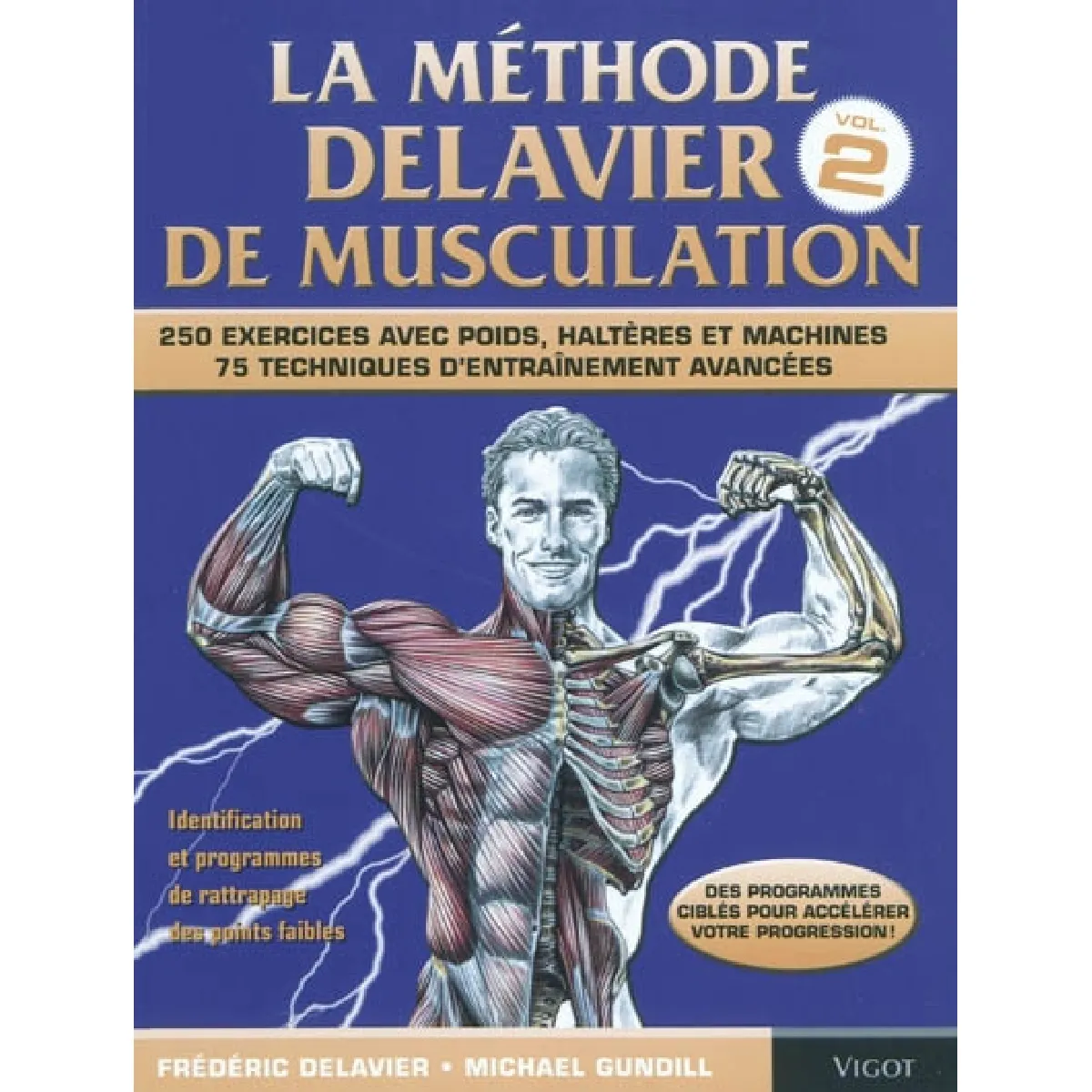 Acheter La méthode Delavier de musculation. Vol. 2. Techniques, exercices et programmes avancés : 250 exercices avec poids, haltères et machines : 75 techniques d'entraînement avancées État correct - 20,78 € La méthode Delavier de musculation. Vol. 2. Techniques, exercices et programmes avancés : 250 exercices avec poids, haltères et machines : 75 techniques d'entraînement avancées État correct N/A (Il ne s'agit pas d'une marque reconditionné disponible sur Rue du Commerce Seconde Vie
