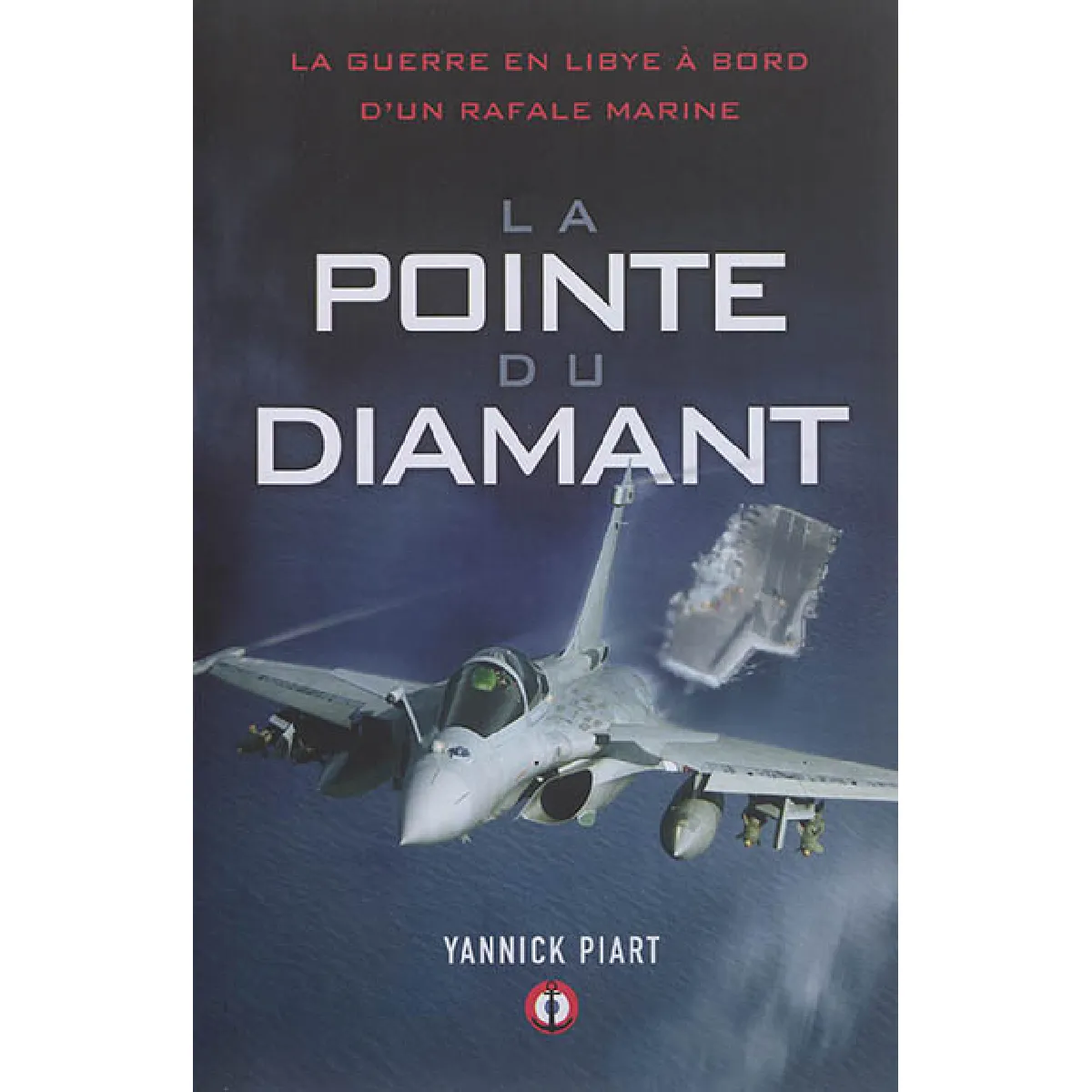 Acheter La pointe du diamant : la guerre en Libye à bord d'un Rafale Marine État correct - 12,45 € La pointe du diamant : la guerre en Libye à bord d'un Rafale Marine État correct N/A (Il ne s'agit pas d'une marque reconditionné disponible sur Rue du Commerce Seconde Vie