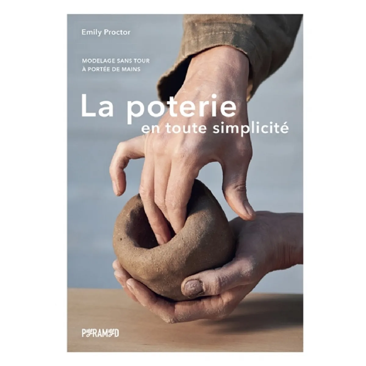La poterie en toute simplicité : modelage sans tour à portée de mains État correct - 10,48 € La poterie en toute simplicité : modelage sans tour à portée de mains État correct N/A (Il ne s'agit pas d'une marque reconditionné disponible sur Rue du Commerce Seconde Vie