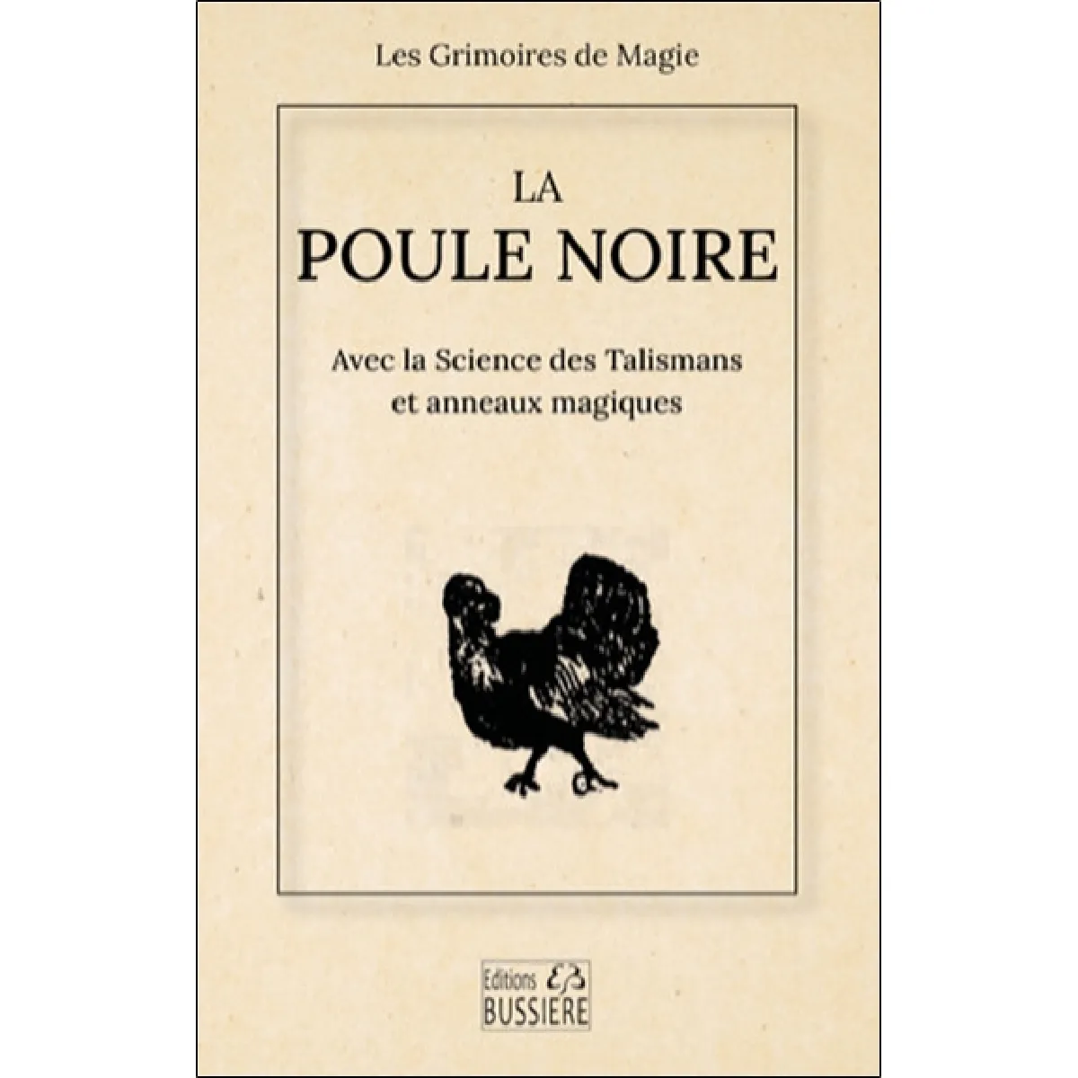 La poule noire : avec la science des talismans et anneaux magiques État correct - 12,42 € La poule noire : avec la science des talismans et anneaux magiques État correct N/A (Il ne s'agit pas d'une marque reconditionné disponible sur Rue du Commerce Seconde Vie