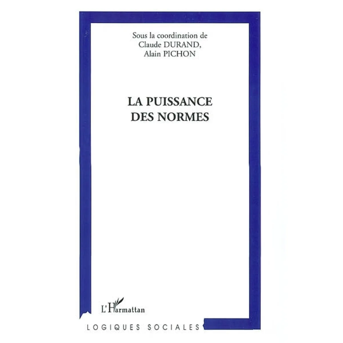 Acheter La puissance des normes État correct - 11,19 € La puissance des normes État correct N/A (Il ne s'agit pas d'une marque reconditionné disponible sur Rue du Commerce Seconde Vie