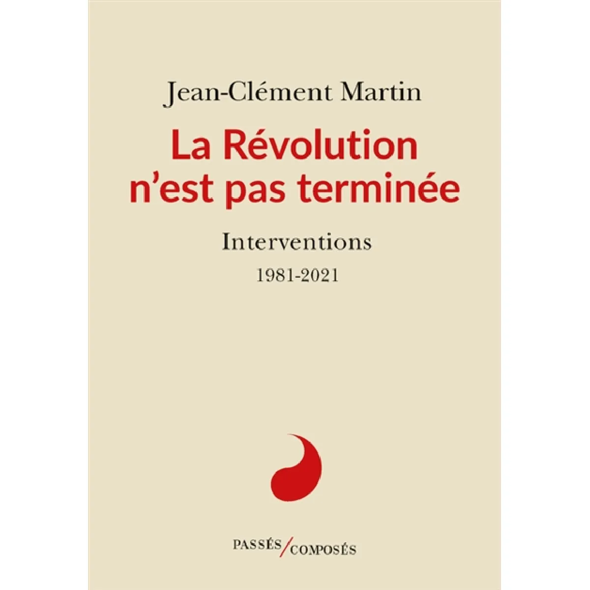 La Révolution n'est pas terminée : interventions : 1981-2021 État correct - 10,09 € La Révolution n'est pas terminée : interventions : 1981-2021 État correct N/A (Il ne s'agit pas d'une marque reconditionné disponible sur Rue du Commerce Seconde Vie