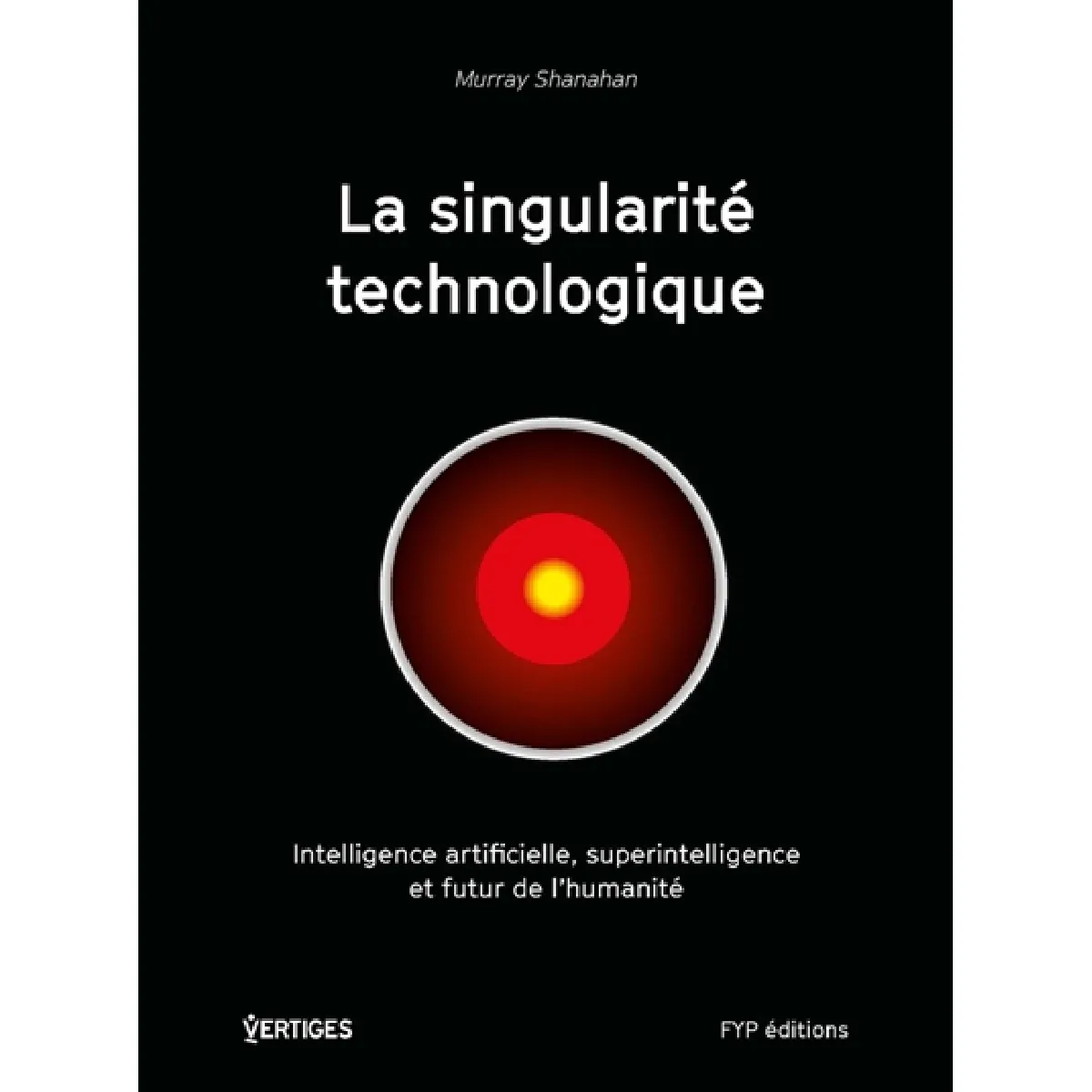 La singularité technologique : intelligence artificielle, superintelligence et futur de l'humanité État correct - 14,19 € La singularité technologique : intelligence artificielle, superintelligence et futur de l'humanité État correct N/A (Il ne s'agit pas d'une marque reconditionné disponible sur Rue du Commerce Seconde Vie